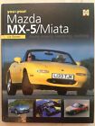 Mazda MX-5/Miata: Buying, Enjoying, Maintaining, Modifying by Liz Turner