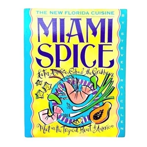 Miami Spice: The New Florida Cuisine by Steven Raichlen - Picture 1 of 8