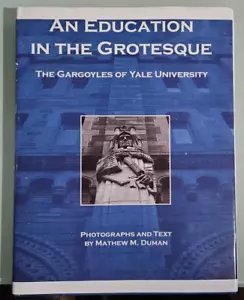 mathew m duman AN EDUCATION IN THE GROTESQUE the gargoyles of yale university - Imagen 1 de 8