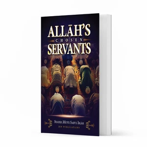Allah’s Chosen Servants by Shaykh Mufti Saiful Islam – Paperback - Picture 1 of 8