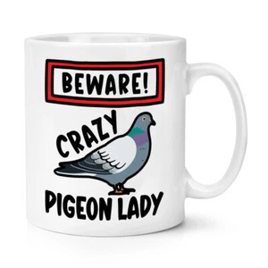 Beware Crazy Pigeon Lady 10oz Mug Cup Bird Mum Mothers Day Auntie Grandma Funny - Picture 1 of 1