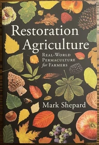 Restoration Agriculture, Real World Permaculture for Farmers by Mark Shepard :VG - Picture 1 of 2