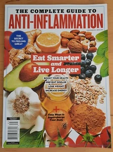 The Complete Guide To ANTI-INFLAMMATION Magazine Centennial Presents EAT & LIVE - Picture 1 of 1