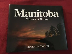 Manitoba: Seasons of Beauty by Robert R.Taylor signed oversize photo book  - Picture 1 of 8