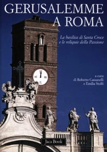 Gerusalemme a Roma. La Basilica di Santa Croce e le reliquie della Passion... - Foto 1 di 1
