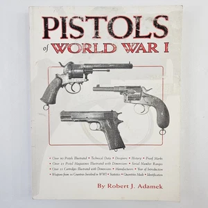 Pistols of World War I Robert J Adamek Signed & Numbered Illustrated Paperback - Bild 1 von 16