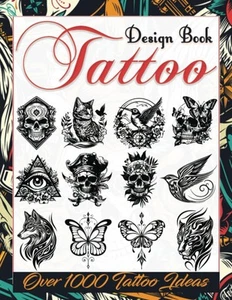 Tattoo Design Book: Over 1000 Creative Ideas to Inspire Your Next Bit...  - Picture 1 of 2