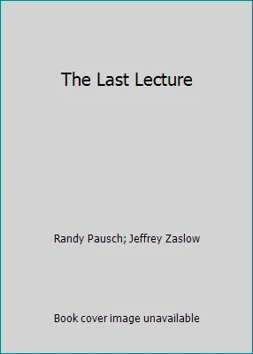 The Last Lecture by Randy Pausch; Jeffrey Zaslow - Image 1 of 1