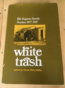WHITE TRASH Eugenic Family Studies 1877-1919 RAFTER 1988 HC 1st Ed ULTRA RARE - Bild 1 von 20