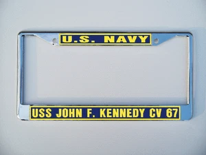 USS JOHN F KENNEDY CV 67 License Plate Frame U S Navy USN Car-Truck-Motorcycle - Picture 1 of 11