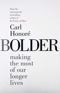 Bolder: Making The Most Of Our Longer Lives (SC, 2018) - Bild 1 von 1