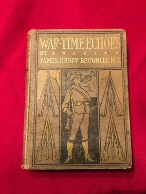 War Time Echoes 1898 Poems Of The Military chronicles the Spanish American war Foto 1 de 4
