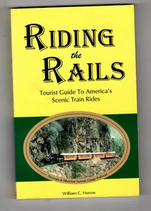 RIDING THE RAILS by William C. Herow - Paperback Book - 1996 - Picture 1 of 3