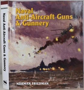 NAVAL ANTI-AIRCRAFT GUNS AND GUNNERY Friedman WW1 WW2 Navy AA Defence - Picture 1 of 6
