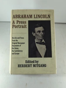 Abraham Lincoln - A Press Portrait by Herbert Mitgang 1971 Hardcover Good Cond. - Picture 1 of 20