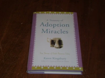 Treasury of Adoption Miracles by Karen Kingsbury (2005) Hardcover - Image 1 of 2