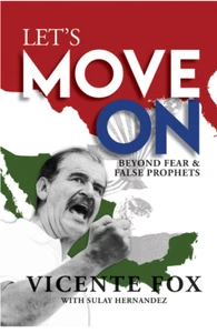 Let's Move On: Beyond Fear and False Prophets By Vicente Fox Autographed HC - Bild 1 von 3
