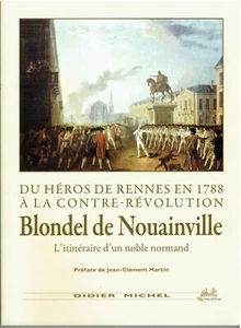 Du héros de Rennes en 1788 à la Contre-Révolution Blondel de Nouainville - Picture 1 of 1