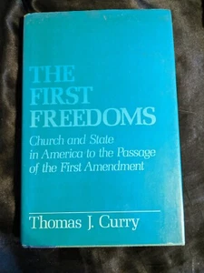 FIRST FREEDOMS Church and State in America to the Passage of ....Thomas J. Curry - Bild 1 von 4