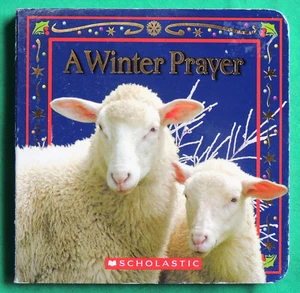A Winter Prayer by Anne Diebel Scholastic c2008 Board Book 1st Printing 10/08 - Picture 1 of 1