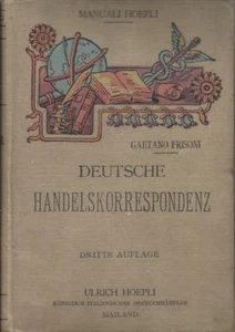 GAETANO FRIESEN : DEUTSCHE HANDELSKORRESPONDENZ _HOEPLI HANDBUCH 1922_AUF DEUTSCH - Bild 1 von 1