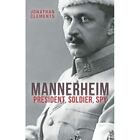 Mannerheim: President, Soldier, Spy - Paperback New Clements, Jonat 2012-03-19