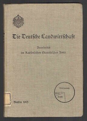 Die Deutsche Landwirtschaft / Hauptergebnisse Der Reichsstatistik 1913 • 21.82€