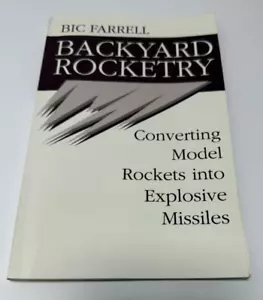 Backyard Rocketry: Converting Model Rockets By Bic Farrell Paladin Press - Foto 1 di 5