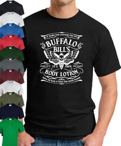 BUFFALO BILLS BODY LOTION T-SHIRT Funny Slogan Geek Film Movies Gift Mens Top - Picture 1 of 22