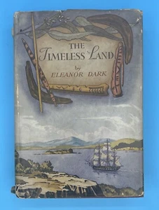 The Timeless Land by Eleanor Dark 1941 MacMillan Company Hardcover & Dust Jacket - Picture 1 of 6