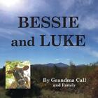 Bessie And Luke A True Story By Grandma Call English Paperback Book