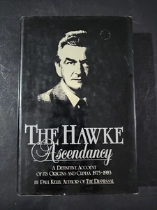 The Hawke Ascendancy: A Definitive Account Of Its Origins & Climax 1975-1983 H/C - Picture 1 of 2