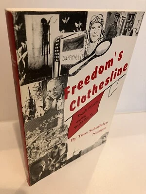 FREEDOM'S CLOTHESLINE Dutch Citizens During World War II Toos Schoffelen Nooijen - Image 1 of 4