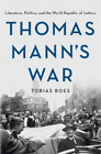 Tobias Boes Thomas Mann's War (Hardback) (IMPORTATION BRITANNIQUE)