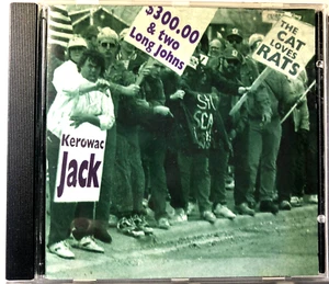 Kerowac Jack   Three Hundred Dollars and 2 Long Johns (CD 1997) - Picture 1 of 5