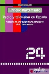 Radio y televisión en España. Historia de una asignatura pendiente de la democra - Imagen 1 de 1
