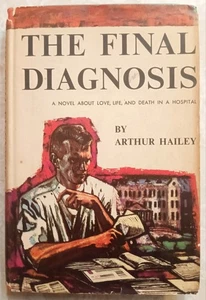 The Final Diagnosis by Arthur Hailey  (1959, Hardcover/DJ/Book Club Edition) - Foto 1 di 9