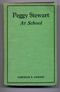 Peggy Stewart At School by Gabrielle E. Jackson 1918 Goldsmith Publishing - Imagen 1 de 1