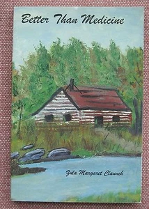 BETTER THAN MEDICINE By ZULA MARGARET CLAUNCH ~ Signed ~ PB 1997 - Imagen 1 de 1