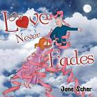 Love Never Fades, Jane Scher,  Paperback