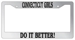 Chrome License Plate Frame Connecticut Girls Do It Better Auto Accessory 2309 - Picture 1 of 1
