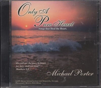 Michael Porter Only A Pure Heart CD 2004 Christian New Sealed - Image 1 of 2