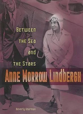 Anne Morrow Lindbergh: Between the Sea And- 0822559706, library binding, Gherman - Image 1 of 1