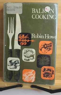 Balkan Cooking by Robin Howe 1st Edition 1965 HBDJ  - Image 1 of 4