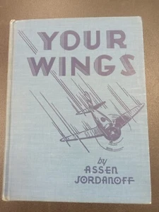 YOUR WINGS by Assen Jordanoff 1938, Hardcover (B) - Picture 1 of 9