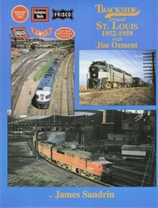 Trackside Around St. Louis 1952-1958 with Jim Ozment by James Sandrin ©2000 Book - Imagen 1 de 1