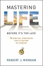 Mastering Life Before It's Too Late: - paperback, Robert J Morgan, 9781476744865