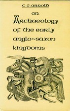 Early Kingdoms of Anglo-Saxon England Mercia Kent Wessex Northumbria Archaeology