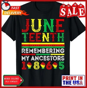 Juneteenth 1865 Remembering My Ancestors Juneteenth T-Shirt - Picture 1 of 6