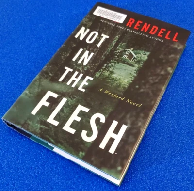 NOT IN THE FLESH A WEXFORD NOVEL HARDCOVER FICTION MYSTERY DETECTIVE STORY - Image 1 of 4